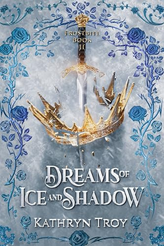 Dreams of Ice and Shadow by Kathryn Troy, 9781648984655