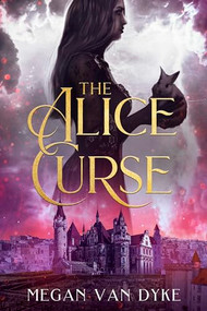 The Alice Curse by Megan Van Dyke, 9781648983528