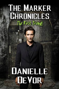 The Marker Chronicles, The First Trilogy (Books 1 - 3 of Horror and Dark Fantasy) by Danielle DeVor, 9781944728472