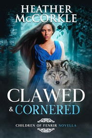 Clawed & Cornered by Heather McCorkle, 9781648980329