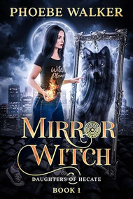 Mirror Witch by Pheobe Walker, 9781648983139