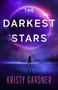 The Darkest Stars by Kristy Gardner, 9781648984020
