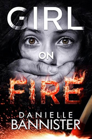 Girl on Fire - 9781648980930 by Danielle Bannister, 9781648980930