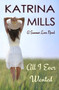 All I Ever Wanted by Katrina Mills, 9780986251658