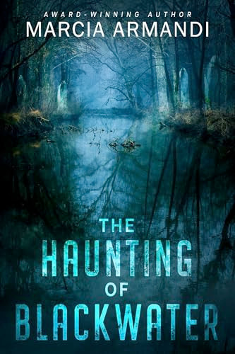 The Haunting of Blackwater by Marcia Armandi, 9781648984112
