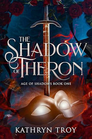 The Shadow of Theron by Kathryn Troy, 9781648982965