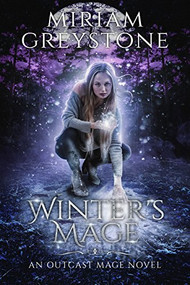 Winter's Mage by Miriam Greystone, 9781944728731