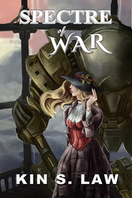 Spectre of War by Kin S. Law, 9781944728533