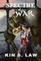 Spectre of War by Kin S. Law, 9781944728533