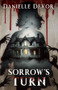 Sorrow's Turn by Danielle DeVor, 9781944728113