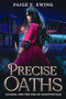 Precise Oaths by Paige E. Ewing, 9781648983856
