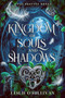A Kingdom of Souls and Shadows by Leslie O'Sullivan, 9781648984433