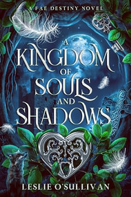 A Kingdom of Souls and Shadows - 9781648984471 by Leslie O'Sullivan, 9781648984471