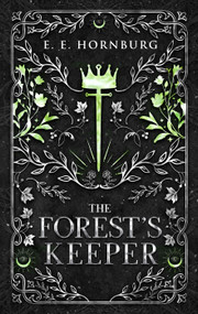 The Forest's Keeper by E. E. Hornburg, 9781648984273