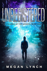 Unregistered by Megan Lynch, 9781944728557