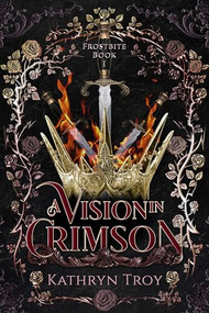 A Vision in Crimson by Kathryn Troy, 9781648984310