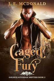 Caged Fury by J. E. McDonald, 9781648982668