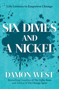 Six Dimes and a Nickel (Life Lessons to Empower Change) by Damon West, 9798895651896