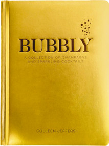 Bubbly (A Collection of Champagne and Sparkling Cocktails) by Colleen Jeffers, 9781732512658