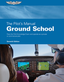 The Pilot's Manual: Ground School (Pass the FAA Knowledge Exam and operate as a private or commercial pilot) - 9781644254042 by The Pilot's Manual Editorial Team
