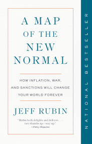 A Map of the New Normal (How Inflation, War, and Sanctions Will Change Your World Forever) - 9780735246133 by Jeff Rubin, 9780735246133