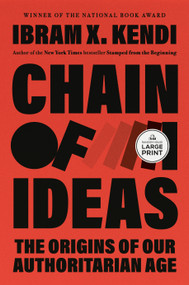 Chain of Ideas (The Origins of Our Authoritarian Age) - 9798217169917 by Ibram X. Kendi