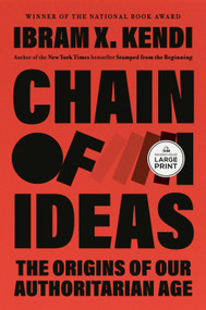 Chain of Ideas (The Origins of Our Authoritarian Age) - 9798217169917 by Ibram X. Kendi, 9798217169917