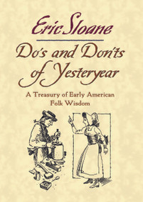 Do's and Don'ts of Yesteryear (A Treasury of Early American Folk Wisdom) by Eric Sloane, 9780486853772