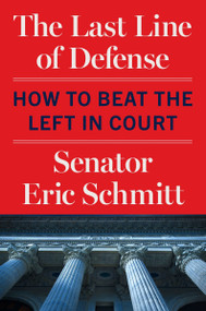 The Last Line of Defense (How to Beat the Left in Court) - 9780063437180 by Eric Schmitt, 9780063437180