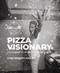 Pizza Visionary (The Journey to an Extraordinary Brand) by Chef Renato Viola, 9781943876679