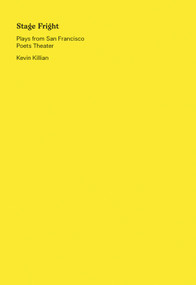 Stage Fright: Selected Plays from San Francisco Poets Theater by , 9780999719824