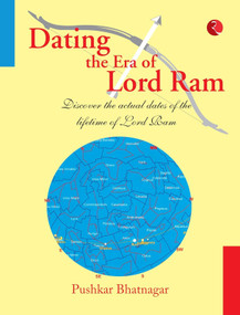Dating the Era of Lord Ram by Pushkar Bhatnagar, 9788129104984