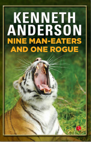 Nine Man Eaters and One Rogue by Kenneth Anderson, 9788129116420