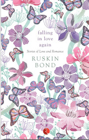 FALLING IN LOVE AGAIN - 9788129120434 by Ruskin Bond, 9788129120434