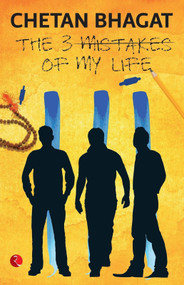 THE 3 MISTAKES OF MY LIFE by Chetan Bhagat, 9788129135513