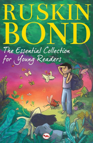 THE ESSENTIAL COLLECTION FOR YOUNG READERS by Ruskin Bond, 9788129137005