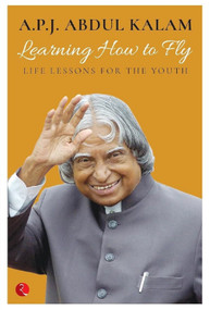 Learning How to Fly (Life Lessons for the Youth) by A Kalam, 9788129142153