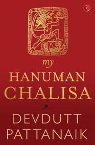 MY HANUMAN CHALISA by Devdutt Pattanaik, 9788129147950