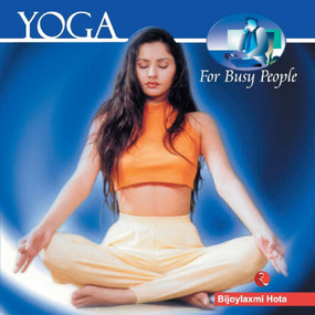 YOGA FOR BUSY PEOPLE by Bijoylaxmi Hota, 9788171678389