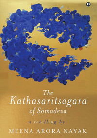 THE KATHASARITSAGARA OF SOMADEVA by Meena Arora Nayak, 9788194874157