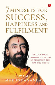 7 Mindsets For Success, Happiness And Fulfilment - 9789355204431 by Swami Mukundananda