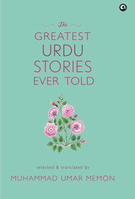 The Greatest Urdu Stories by Muhammad kumar Memon, 9789383064076