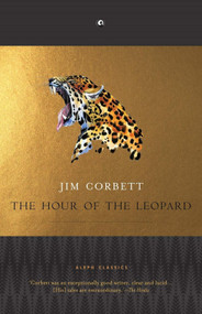 THE HOUR OF THE LEOPARD by Jim Corbett, 9789388292061