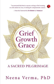 GRIEF GROWTH GRACE by Neena Verma, 9789390918966