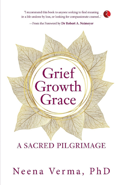 GRIEF GROWTH GRACE by Neena Verma, 9789390918966