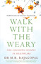 Walk With The Weary by Dr M Rajagopal, 9789393852441