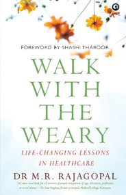 Walk With The Weary by Dr M Rajagopal, 9789393852441