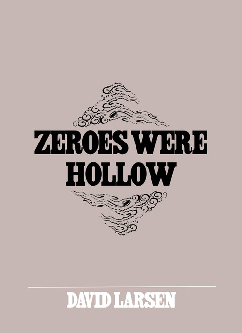 Zeroes Were Hollow by , 9798985662825