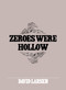 Zeroes Were Hollow by , 9798985662825