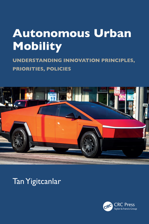 Autonomous Urban Mobility (Understanding Innovation Principles, Priorities, Policies) by Tan Yigitcanlar, 9781032996998